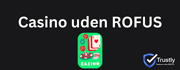 Casino sider uden ROFUS Dine bedste muligheder Casino sider uden ROFUS Dine bedste muligheder